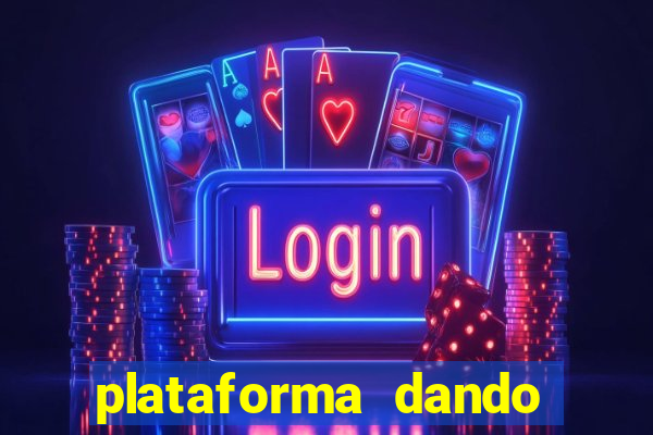 plataforma dando dinheiro no cadastro